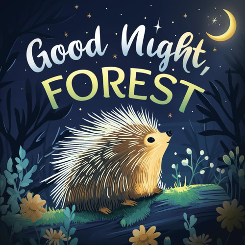 Good night forest a - night,, forest: